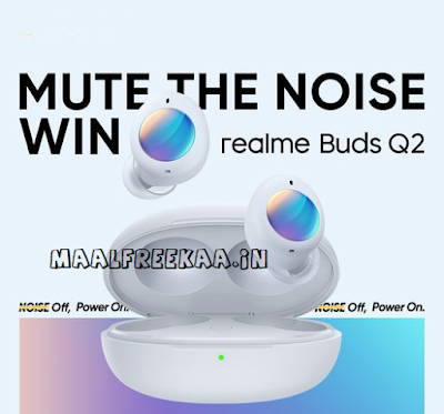 Buds Q2 Noise off Power ON realme buds Q2 win FREE By Participate Contest