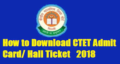 How to Download CTET Admit Card Hall Ticket 2019 How to Download CTET Admit Card Hall Ticket 2019