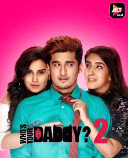 Who's Your Daddy Season 2 Cast, Trailer & Release Date - Zee5, ALT Balaji