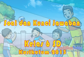 Soal Pjok Kelas 6 Sd Mi Kurikulum 2013 Semester 1 Dan Kunci Jawaban Pendidikanterkini