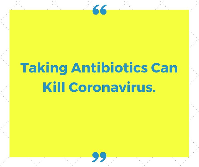 Taking Antibiotics can Kill Coronavirus Taking Antibiotics can Kill Coronavirus
