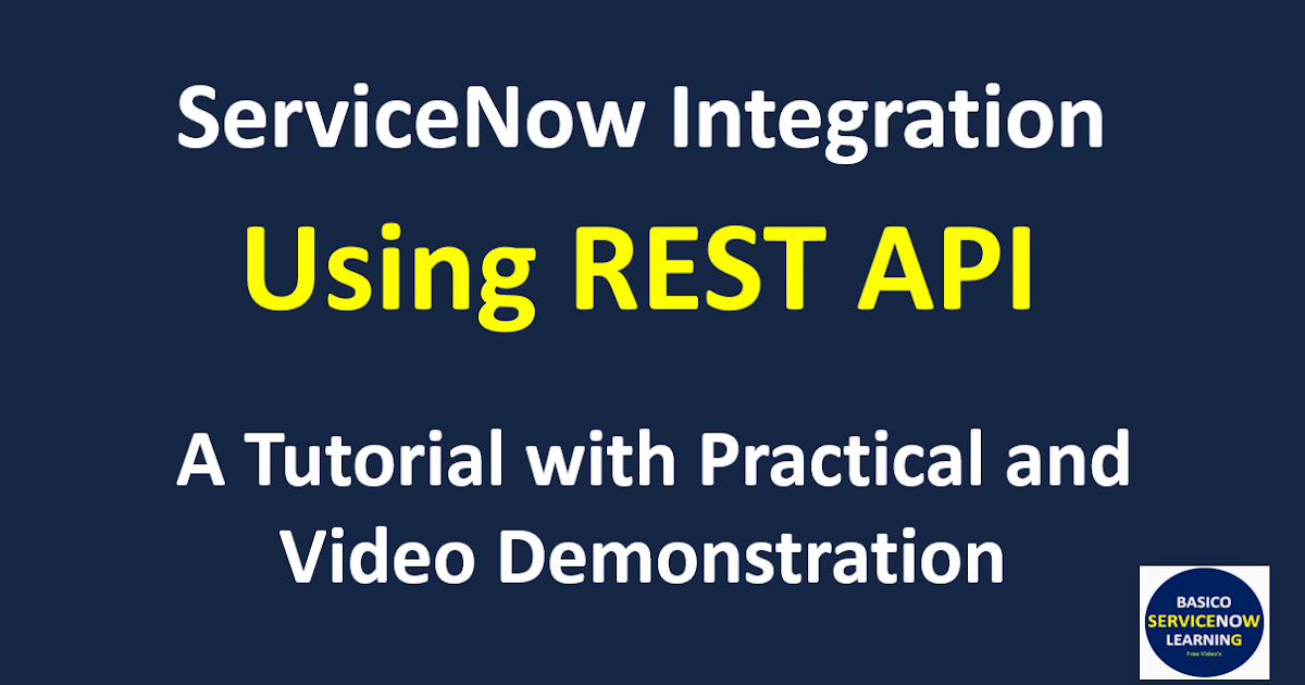 ServiceNow Integration Using Rest API | Servicenow Rest Integration ...