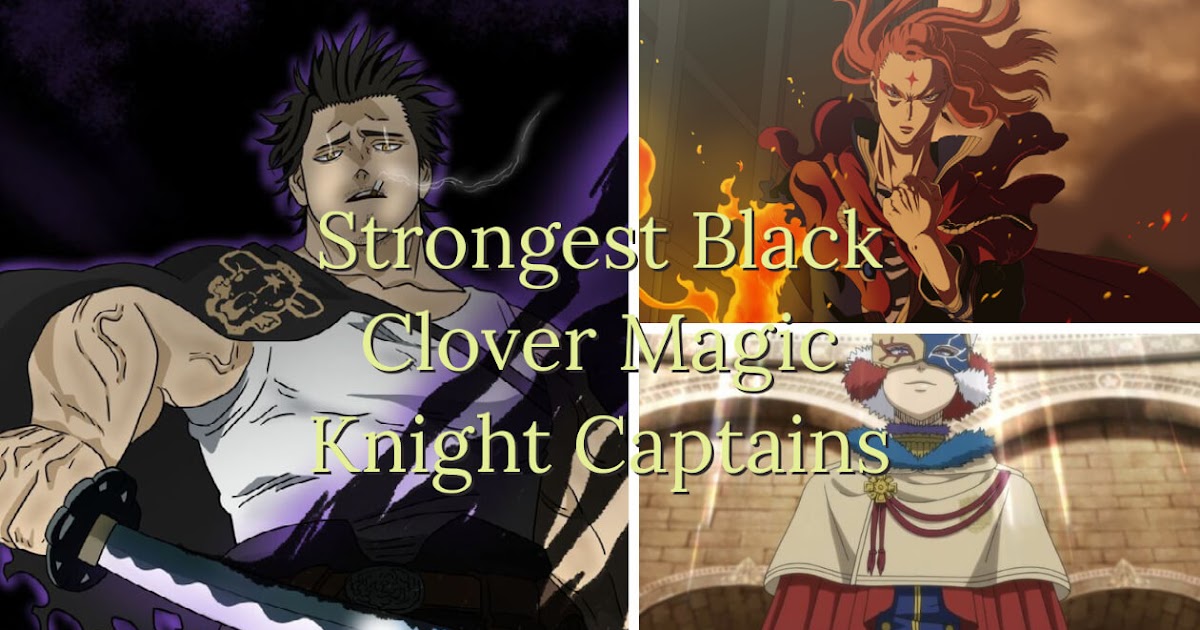 Black Clover: Magic Knight Squad captains, ranked according to power