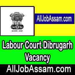 Labour Court Dibrugarh Recruitment 2020