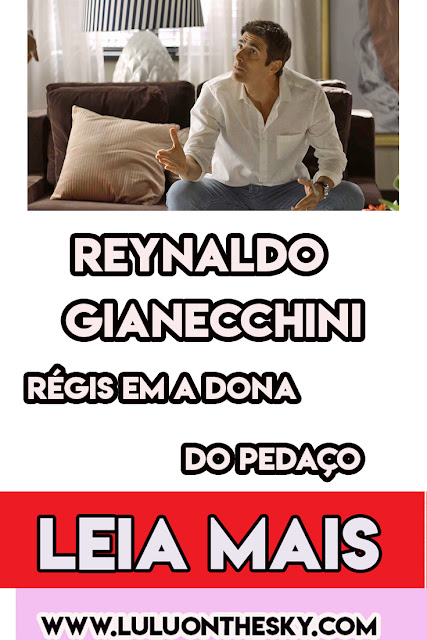Reynaldo Gianecchini, o Régis de A Dona do Pedaço é o vilão que amamos odiar Reynaldo Gianecchini, o Régis de A Dona do Pedaço é o vilão que amamos odiar