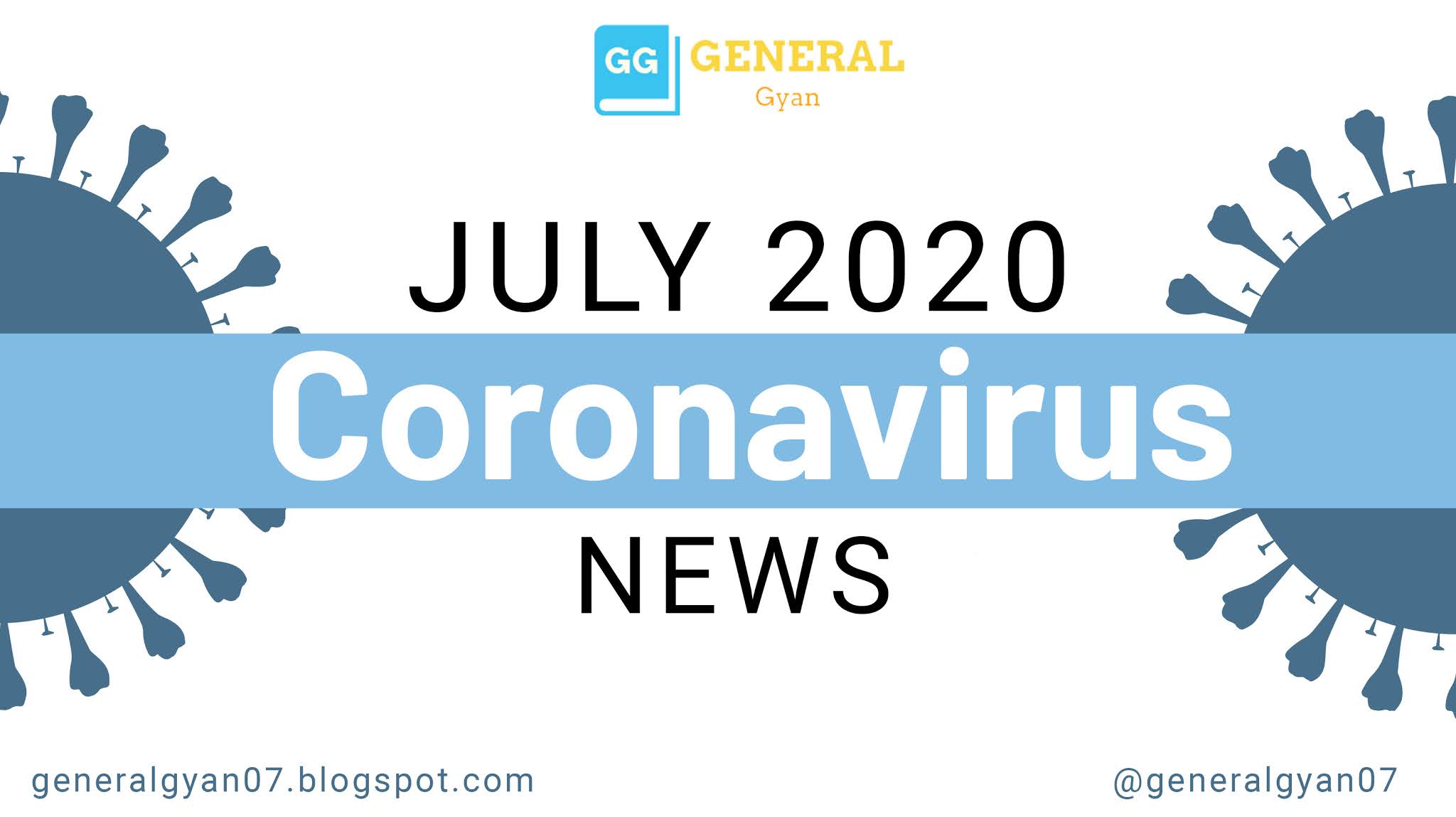 COVID19 News of July 2020 GeneralGyan