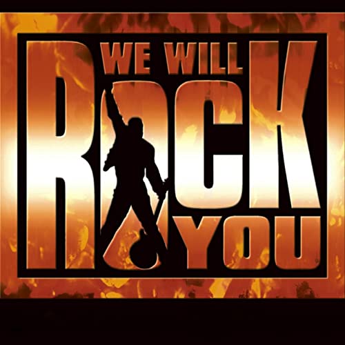 WE WILL ROCK YOU! WE WILL ROCK YOU!