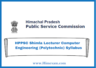 HPPSC Shimla Lecturer Computer Engineering (Polytechnic) Syllabus HPPSC Shimla Lecturer Computer Engineering (Polytechnic) Syllabus