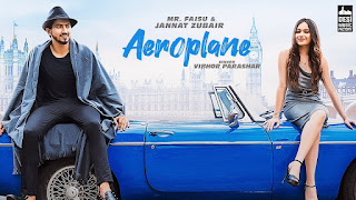Vibhore Parashar AEROPLANE Song Lyrics Mr. Faisu Jannat Jubair AEROPLANE Song Lyrics- Mr.faisu & Jannat Jubair Vibhore Parashar