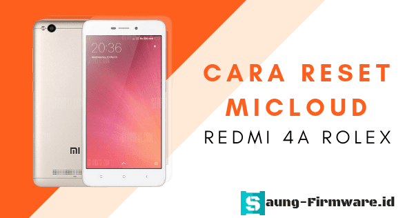 Bypass Micloud Redmi 4a Rolex Gratis Work 100 Saungfirmware