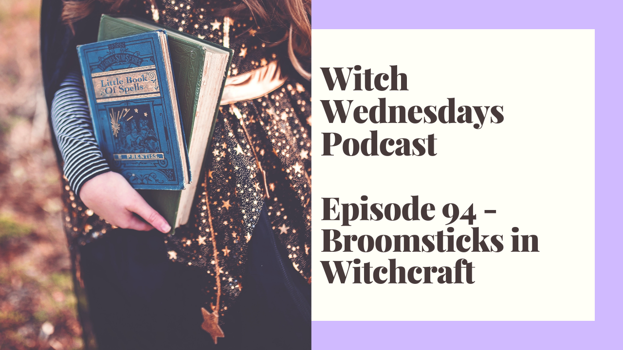 Episode 94 - Broomsticks in Witchcraft