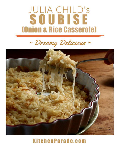 Julia Child's Soubise (Onion & Rice Casserole) ♥ KitchenParade.com. Dreamy. Heavenly. Ethereal. Addictive. Yes, it's that good.