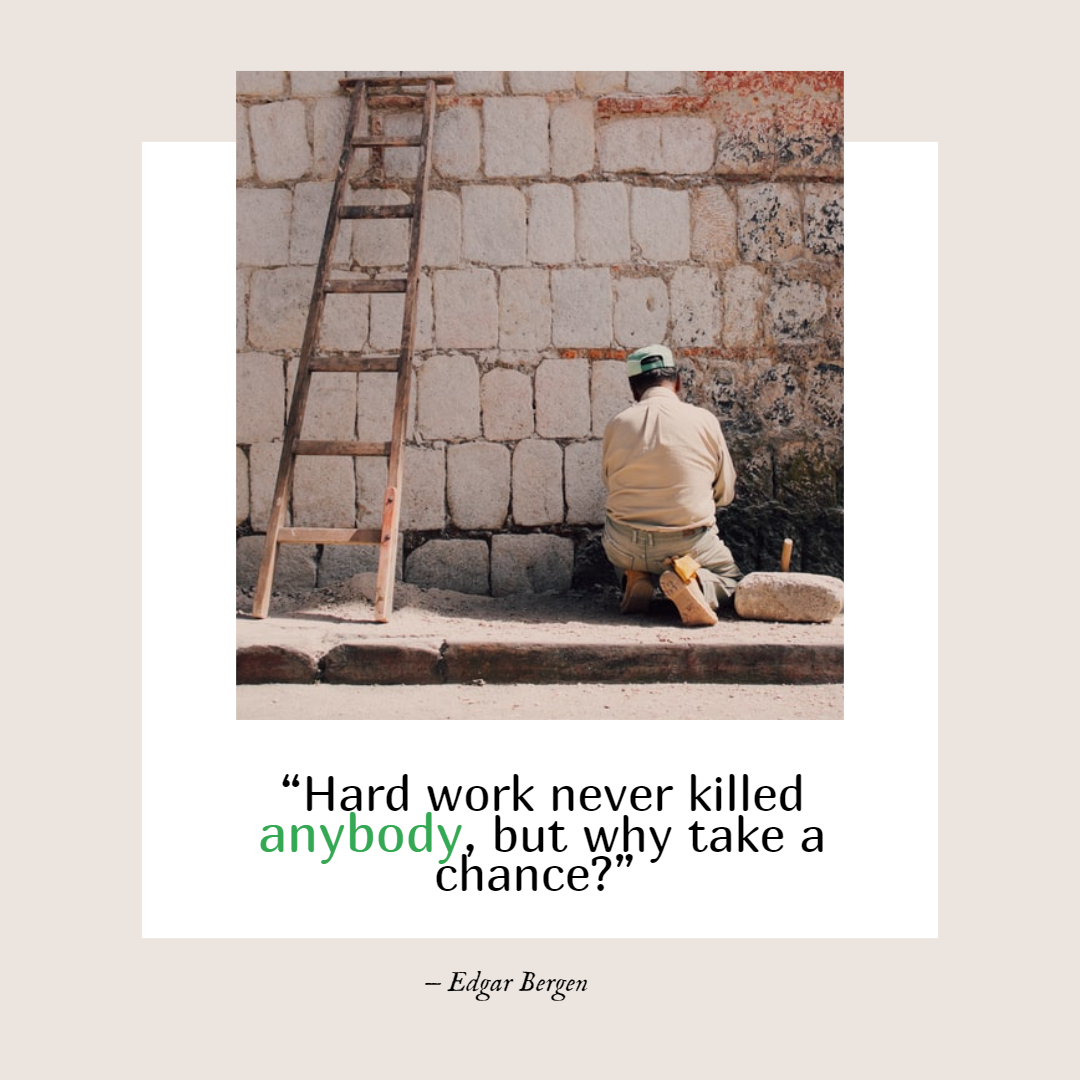 Funny Work Quote of The Day - 1234bizz: (Hard work never killed anybody, but why take a chance) — Edgar Bergen