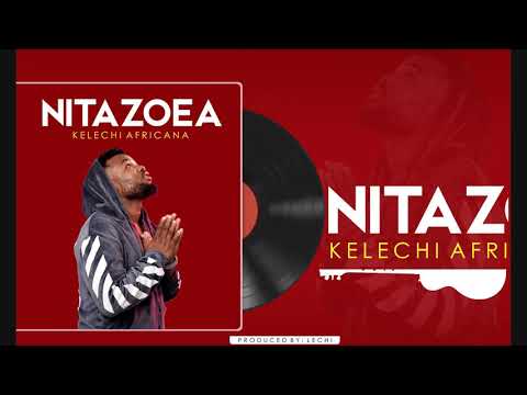 AUDIO | Kelechi Africana - Nitazoea | mp3 DOWNLOAD
