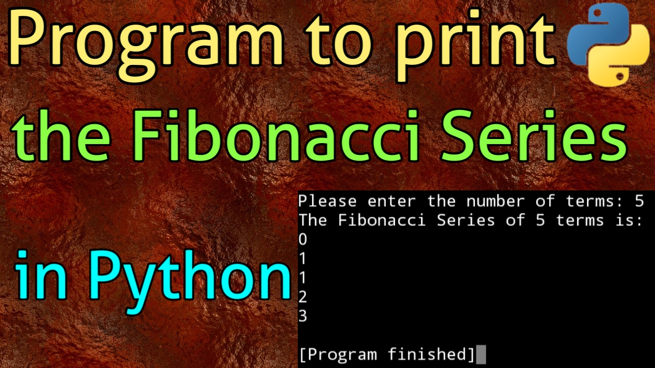 Program to print the Fibonacci Series in Python - BoiCoder