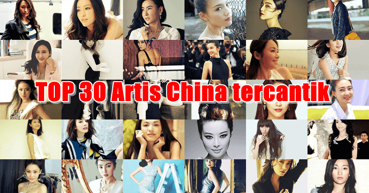 30 Artis China Tercantik Di Dunia Tahun 2018 Dikala Ini (Update Terbaru