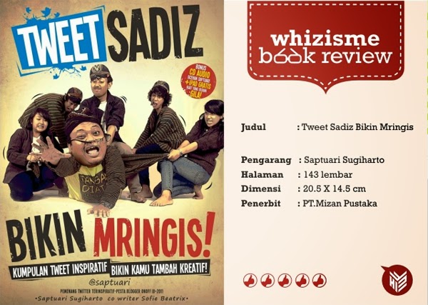 [DESIGN AND CREATIVITY] Tweet Sadiz Bikin Mringis, buku saptuari, Book Review:, Tweet Sadiz Bikin Mringis, saptuari Sugiarto, BUku Makelar Sedekah, Sedekah Rombongan, Berani JAdi Taubaters, Kembali Ke Titik Nol 