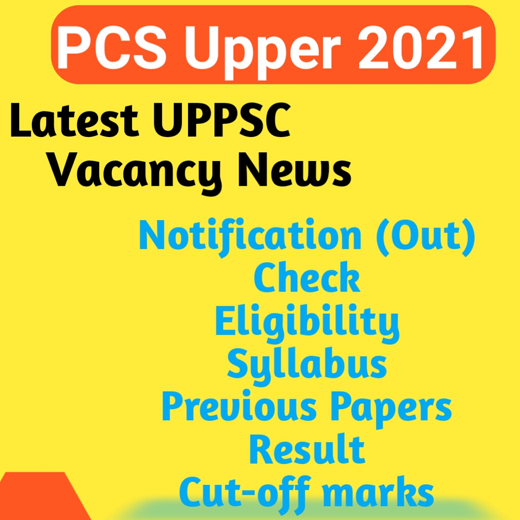 Latest UPPSC Vacancy News Recruitment Notification (Out) PCS Upper 2021