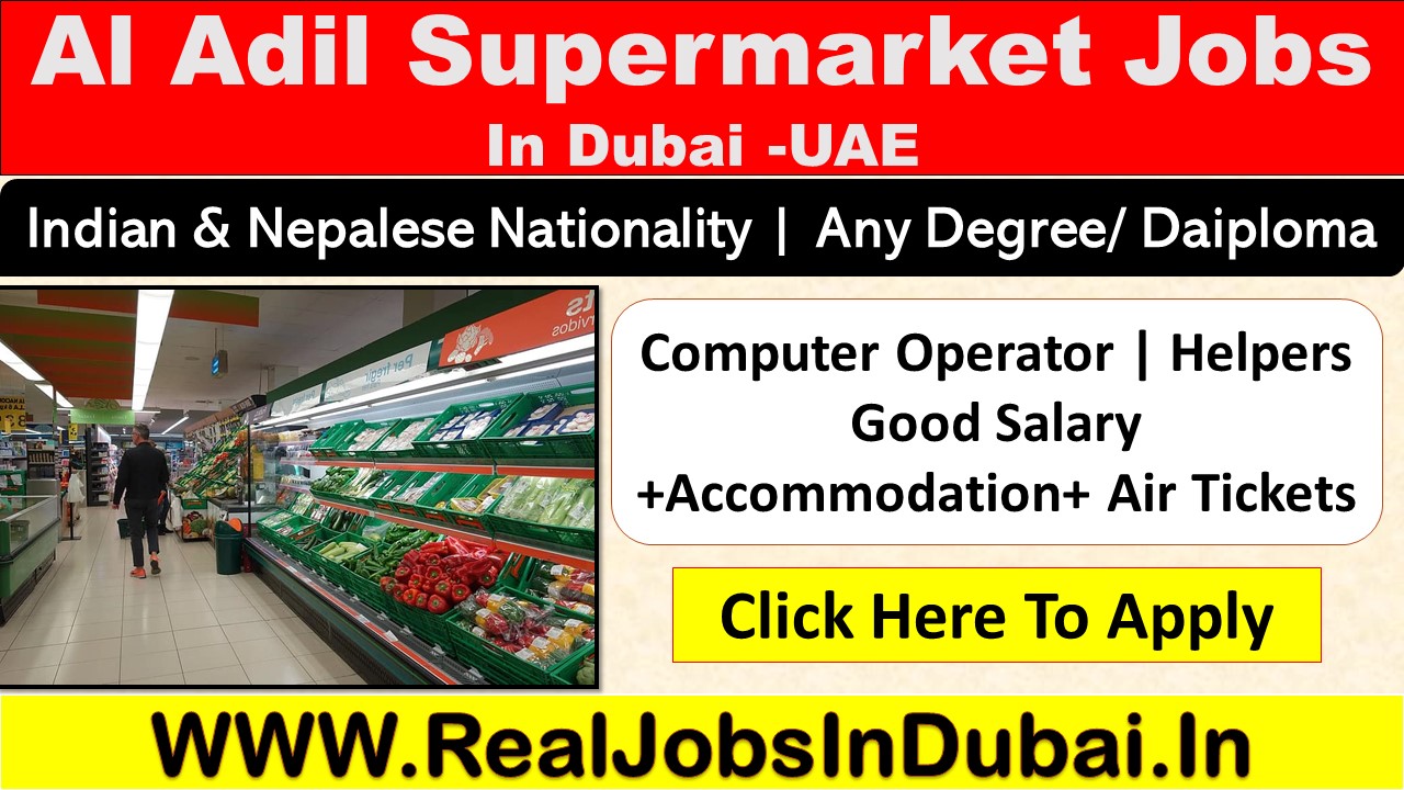 Al Adil Supermarket Jobs In Dubai UAE 2020