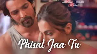 Phisal Jaa Tu Lyrics Haseen Dillruba Phisal Jaa Tu Lyrics Haseen Dillruba