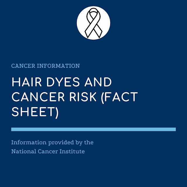 Hair Dyes and Cancer Risk A fact sheet that reviews research about the possibility of a