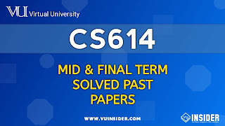 cs614 current final term papers