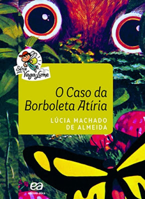 O caso da borboleta Atíria | Lúcia Machado de Almeida | Editora Ática | São Paulo-SP | Coleção: Vaga-Lume | 2016-atualmente (2020) | ISBN: 978-85-08-18157-5 | Capa: Marcelo Martinez, sobre ilustração de Milton Rodrigues Alves |