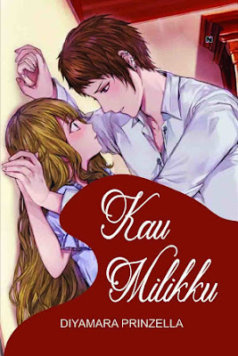 Kau Milikku by Diyamara Prinzella Pdf Kau Milikku by Diyamara Prinzella Pdf