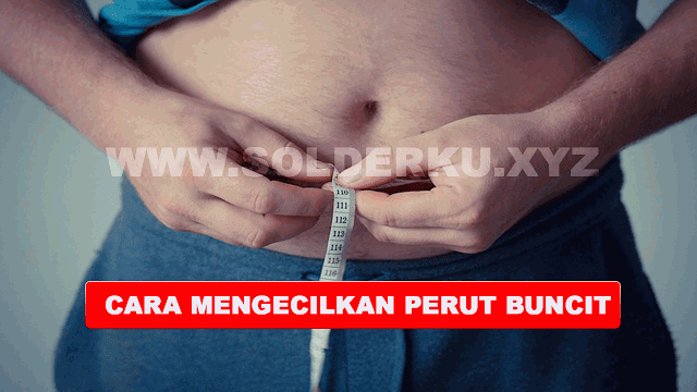 CARA MENGECILKAN PERUT BUNCIT