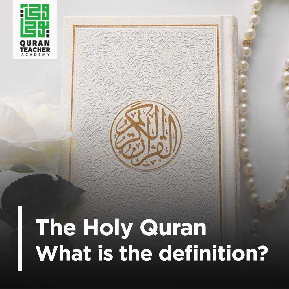 What is the definition of The Holy Quran?