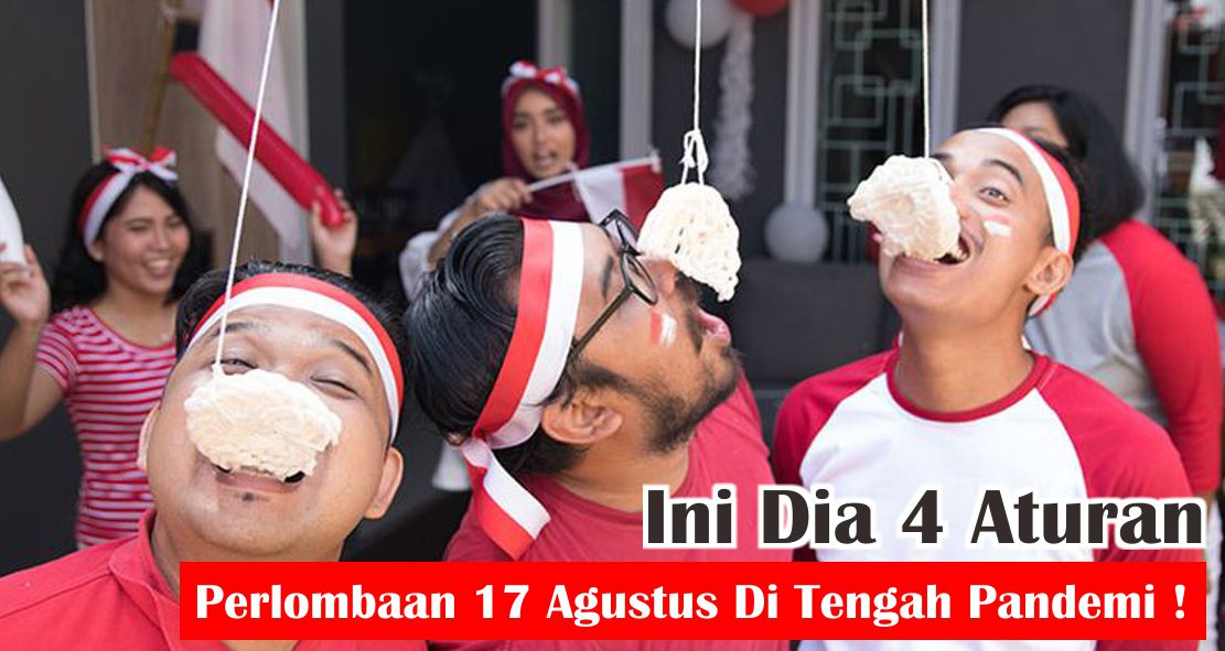 Ini Dia 4 Aturan Perlombaan 17 Agustus Di Tengah Pandemi !