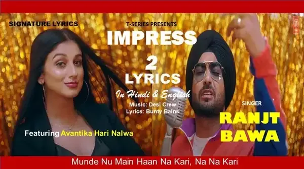 IMPRESS 2 Lyrics in Hindi and English - RANJIT BAWA - Desi Crew IMPRESS 2 Lyrics - RANJIT BAWA - Desi Crew