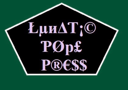 Lunatic Pope Press