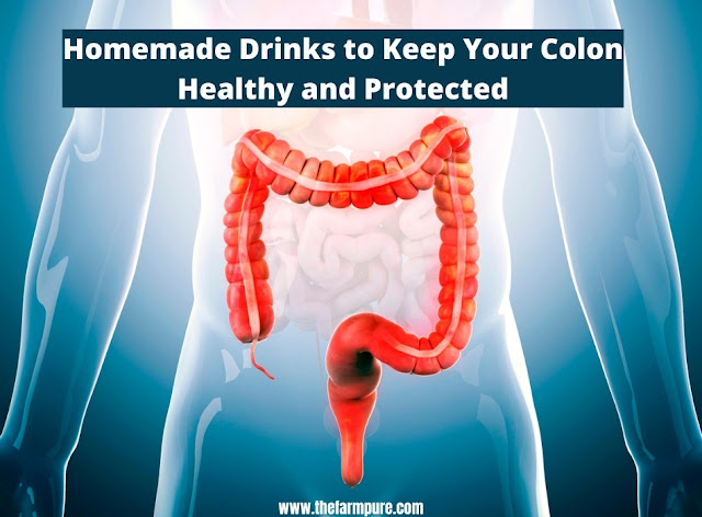 Homemade Drinks to Keep Your Colon Healthy and Protected Homemade Drinks to Keep Your Colon Healthy and Protected