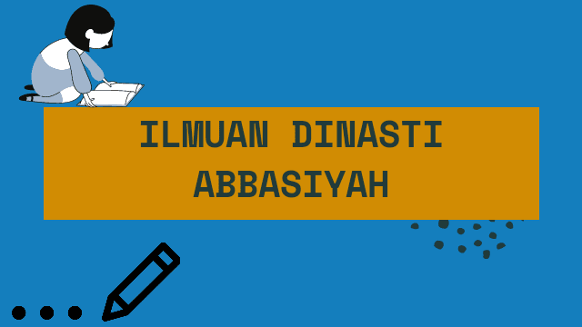 Materi Lengkap Ilmuwan Dinasti Abbasiyah