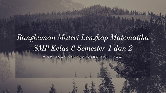 Rangkuman Lengkap Materi Pelajaran Matematika SMP Kelas 8