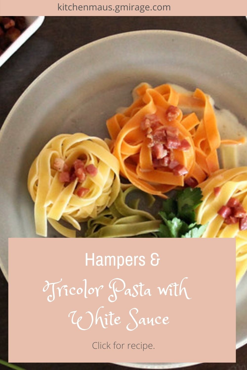 Hampers and Tricolor Pasta with White Sauce