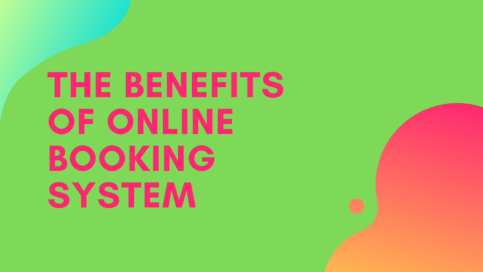 Benefit of Online Booking System