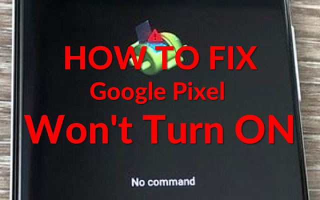 google pixel won't turn on