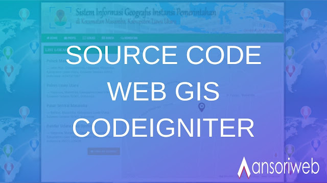 Download Source Code Web GIS dengan Codeigniter Download Source Code Web GIS dengan Codeigniter