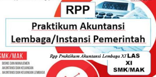 Download Rpp Mata Pelajaran Praktikum Akutansi Lembaga Instansi Pemerintah Smk Kelas Xi Xii Kurikulum 2013 Revisi 2017 2018 Bismen Rpp 1 Lembar Download Rpp Smk Kurikulum 2013 Revisi 2017 2018 2019 2020 2021 1 Lembar Daring
