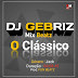Dj Gebriz Mix Beatz - O Classico [2019][Mix]