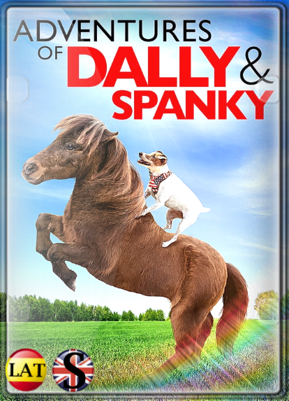 Las Aventuras de Dally y Spanky (2019) WEB-DL 720P LATINO/INGLES