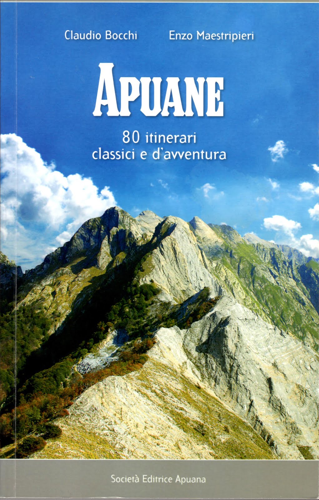 Nuova Guida Apuane 80 itinerari classici e d'avventura