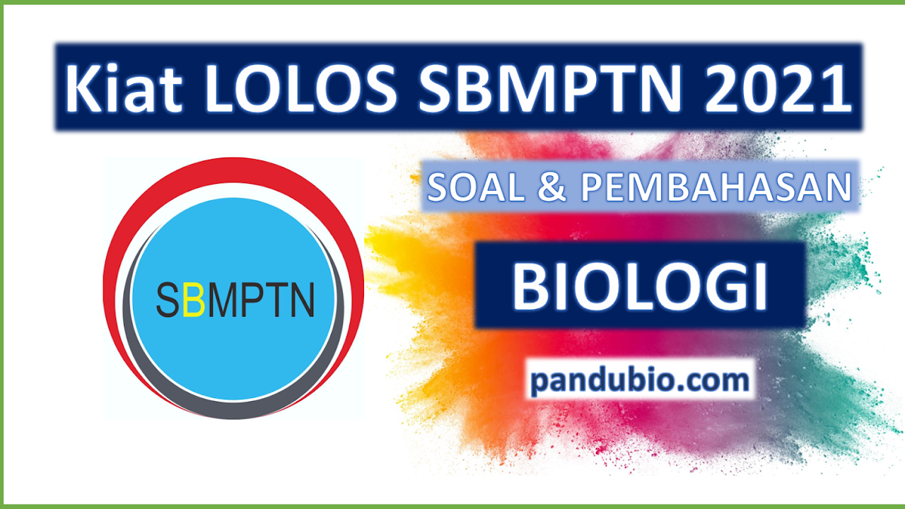 Lolos Sbmptn 2021 Pembahasan Sbmptn Biologi 2018 Pandubio