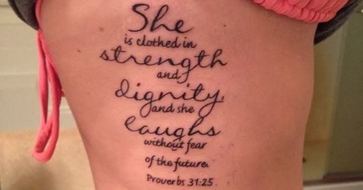 Tattoo Ideas: Proverbs 31:25 - rib tattoo placement. :) I love this ...