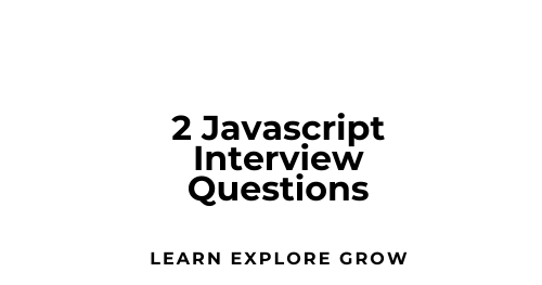 2 JavaScript Interview Questions that you must know