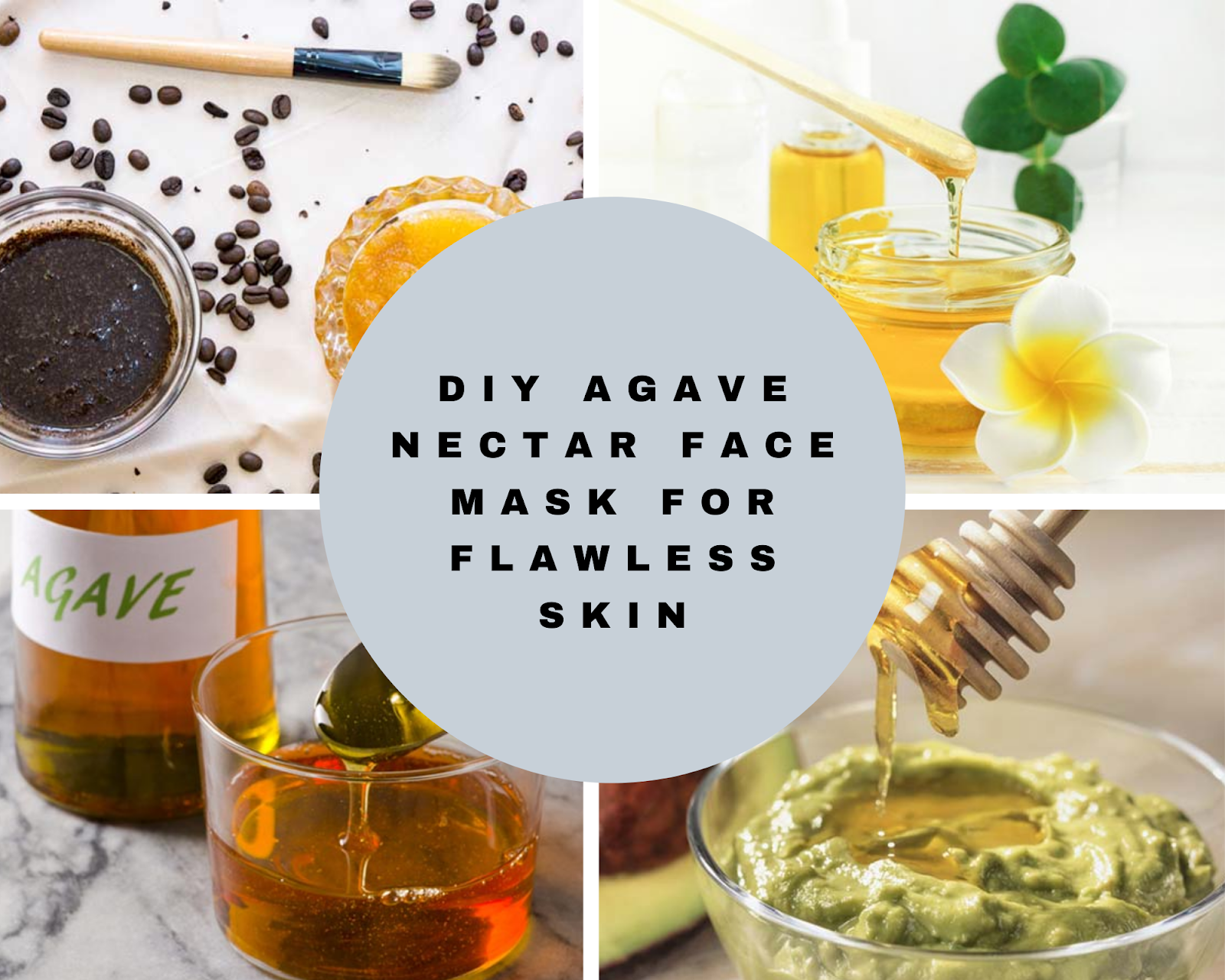 DIY Agave Nectar Face Mask for Flawless Skin Gracaretips