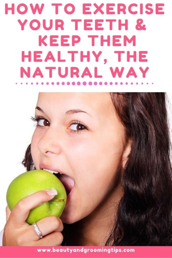 Exercising teeth the natural way Beauty and Personal Grooming