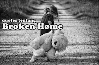 Kata-Kata [ Quotes ] Broken Home yang Singkat dan Sedih